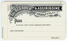 Photo of the front of the Bridge Pass. “The Red River and Assiniboine Bridge Co. Ltd. Pass: [blank line] During the year ending 31st Dec:[blank line] Why granted: [blank line] President [signature line] Countersigned: Secretary [signature line] ”