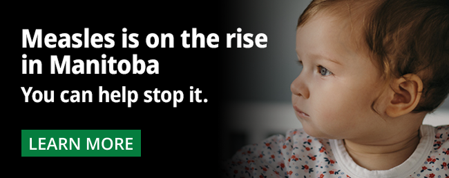 Measles is on the rise in Manitoba. You can help stop it.