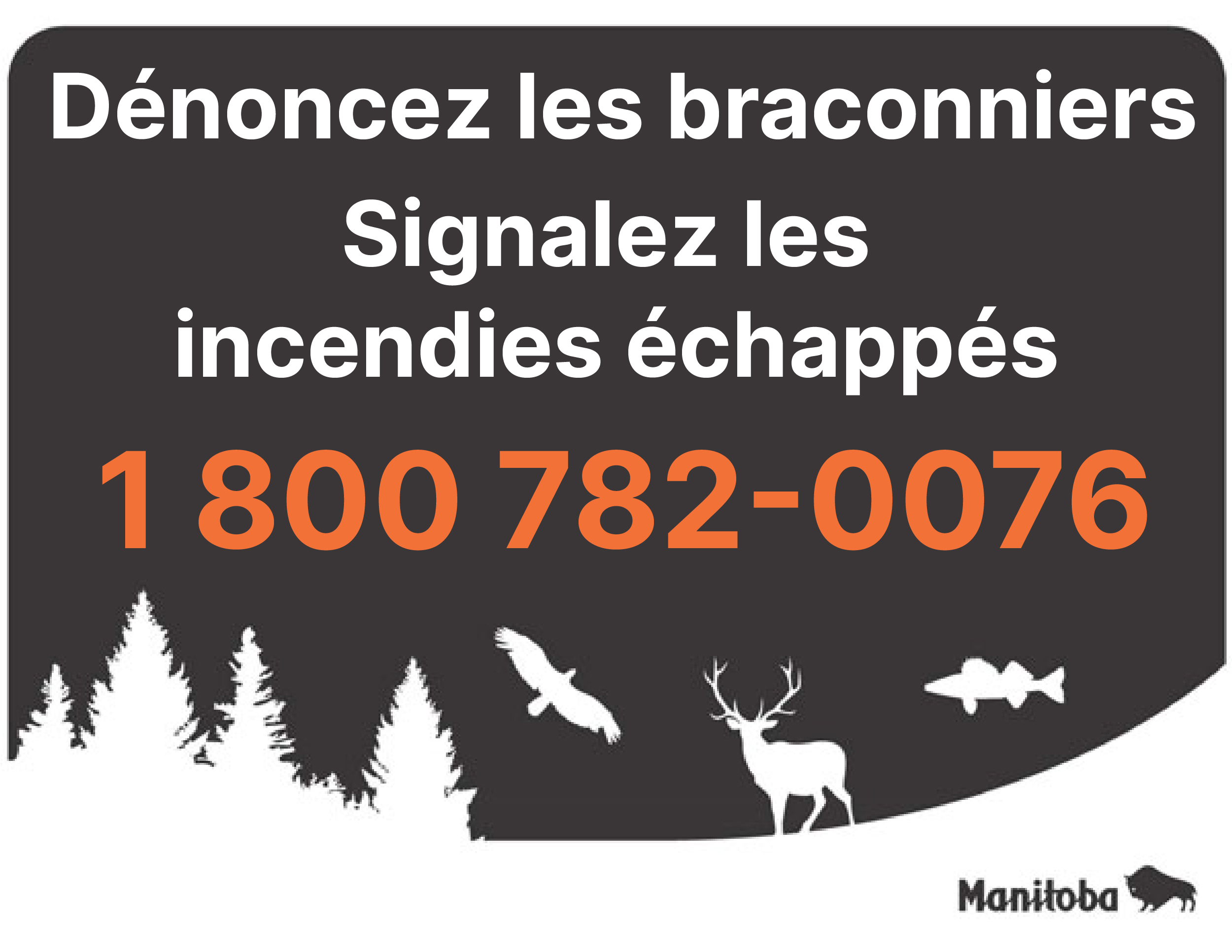 Dénoncez les braconniers / Signalez les incendies échappés Dénoncez les braconniers / Signalez les incendies échappés