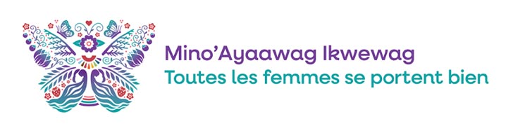 Mino’Ayaawag Ikwewag: Toutes les femmes se portent bien
